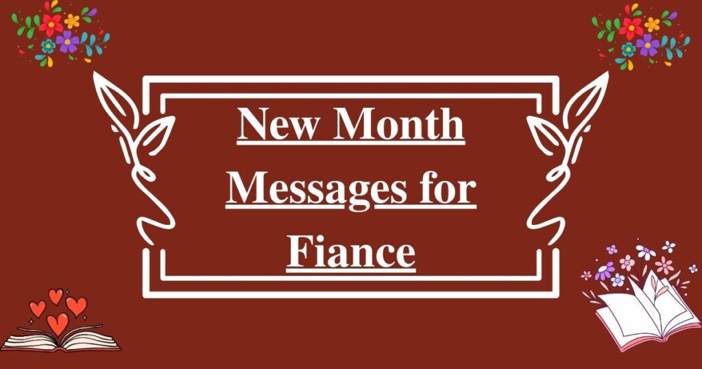 New Month Messages for Fiance