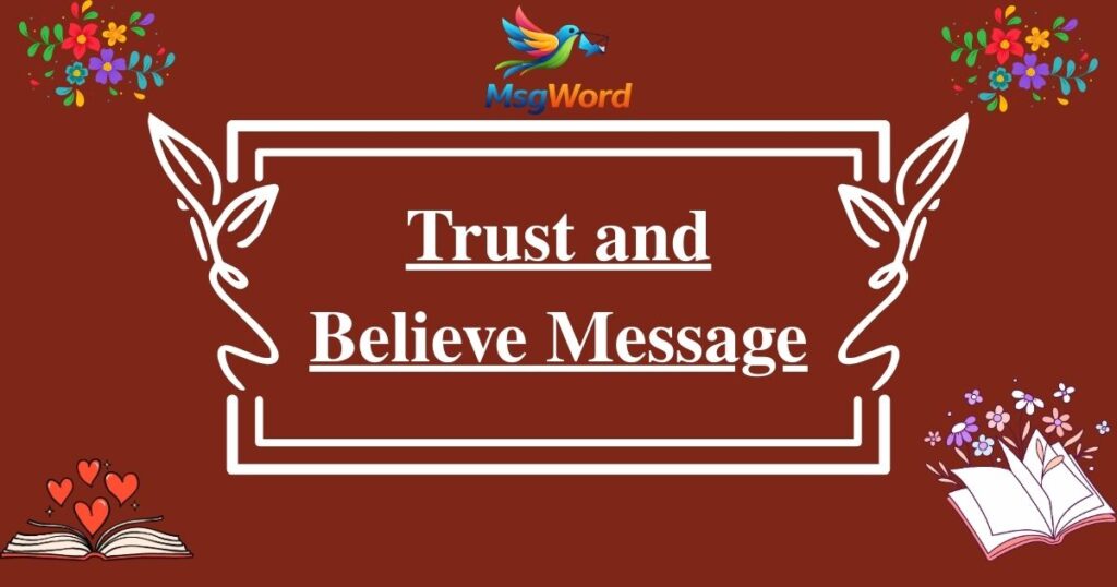 Trust and Believe Message
