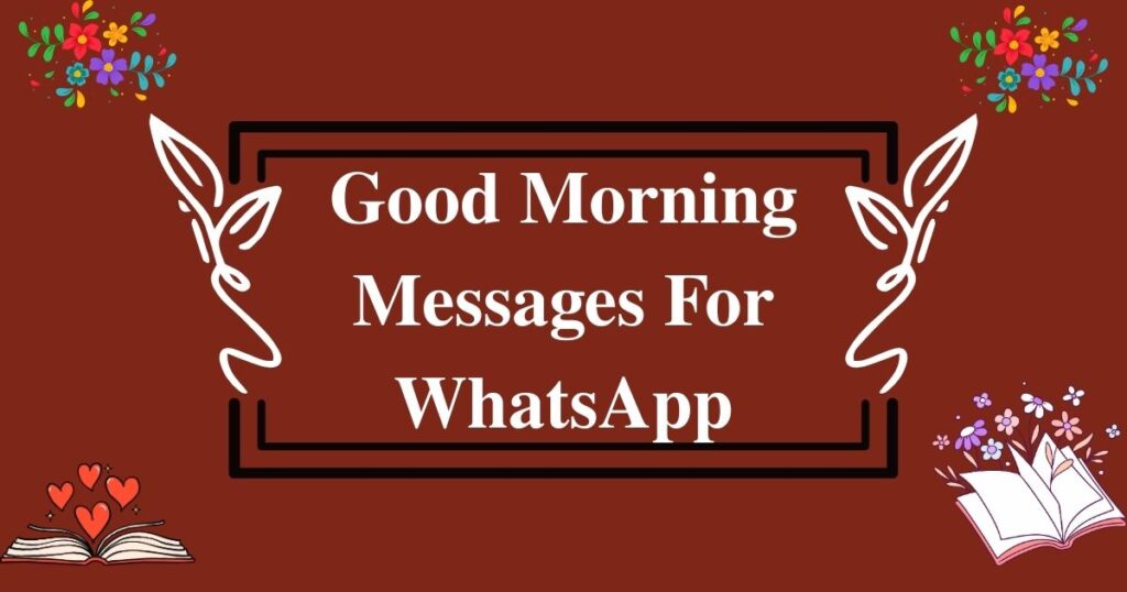 Good Morning Messages For WhatsApp