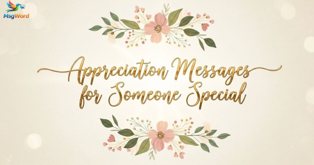 Appreciation Messages for Someone Special