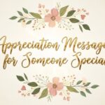 210+ Appreciation Messages for Someone Special: Heartfelt Ways to Show Gratitude