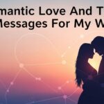 145+ Hot Romantic Love And Trust Messages For My Wife