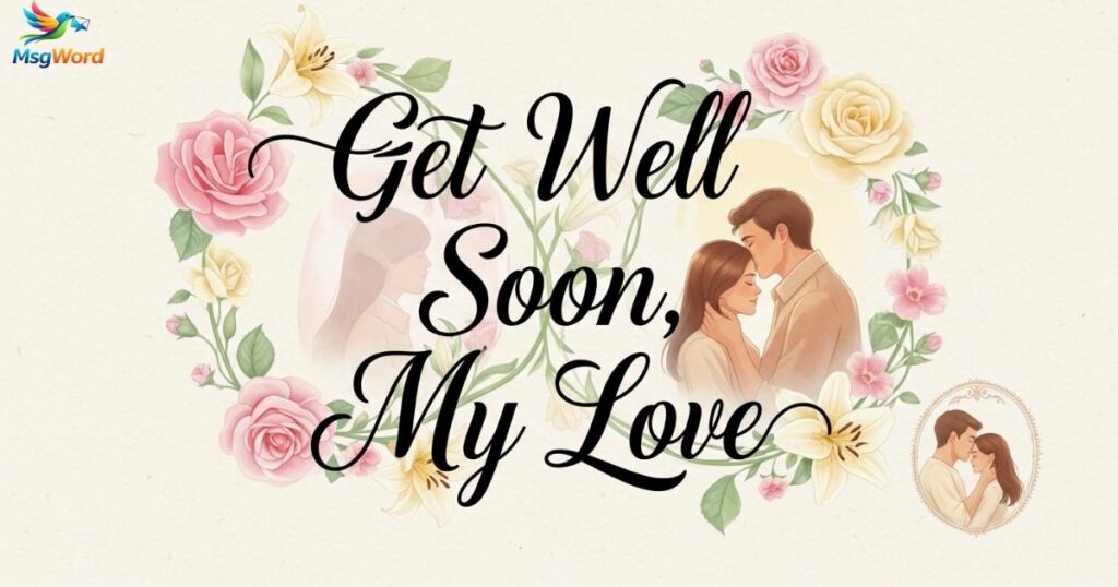 Romantic Get Well Soon Messages