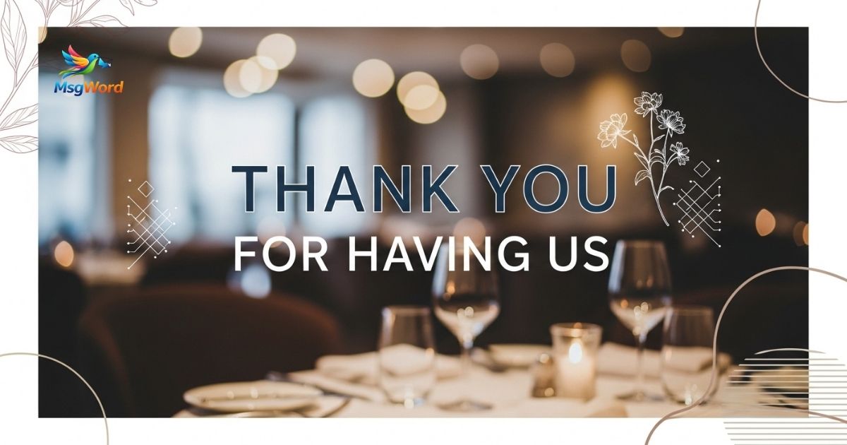 Thank You for Having Us Messages