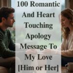 100 Romantic And Heart Touching Apology Message To My Love [Him or Her]