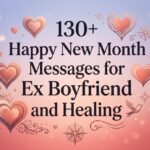 130+ Happy New Month Messages for Ex Boyfriend and Healing