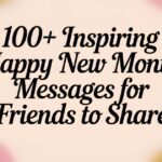 100+ Inspiring Happy New Month Messages for Friends to Share