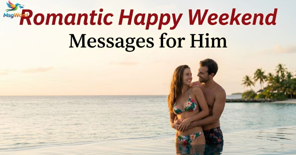 Happy Weekend Messages for Him