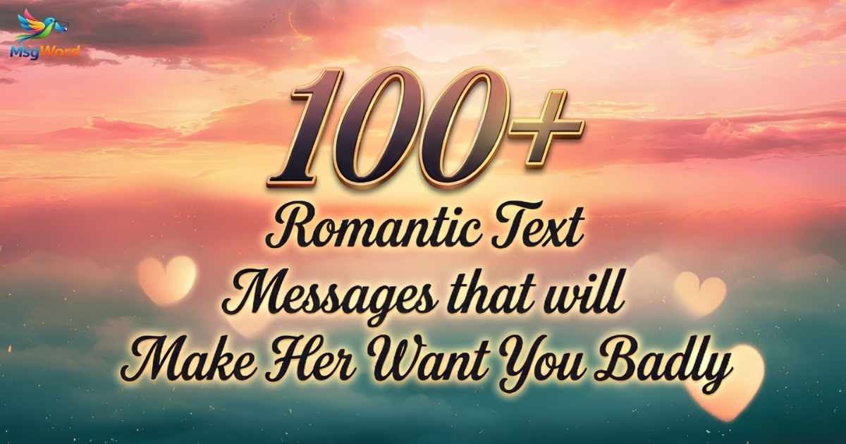 Romantic Text Messages that will Make Her Want You Badly