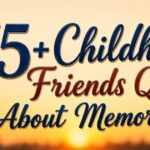 175+ Childhood Friends Quotes About Memories & Lifelong Bonds 