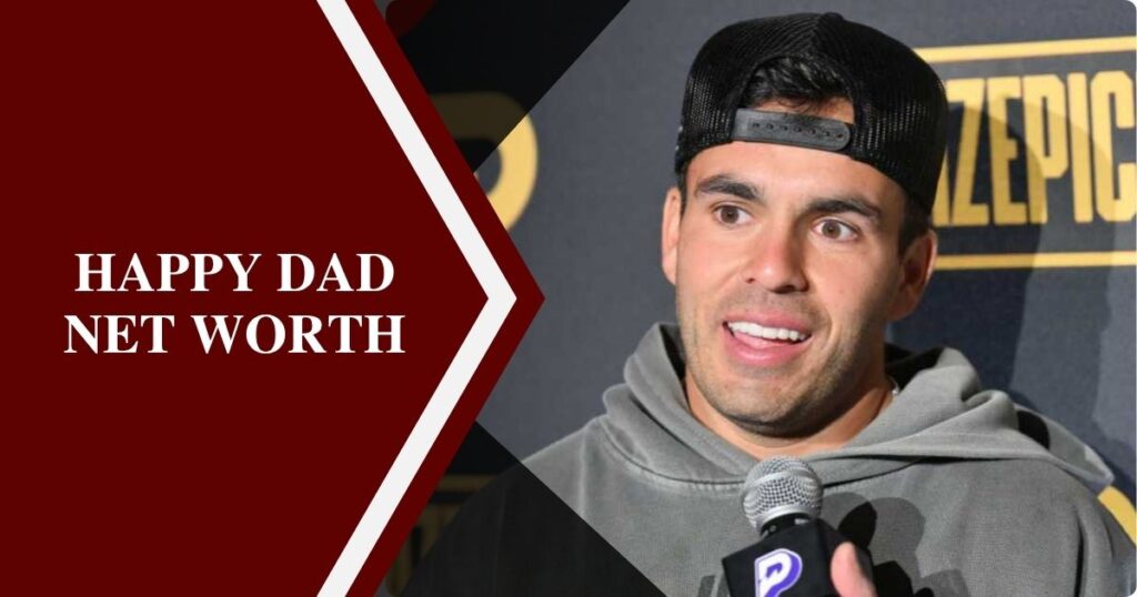 Happy Dad Net Worth