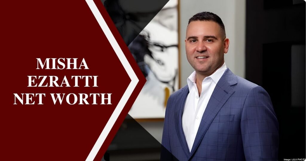 Misha Ezratti Net Worth: Florida Most Private Half-Billion Dollar Builder